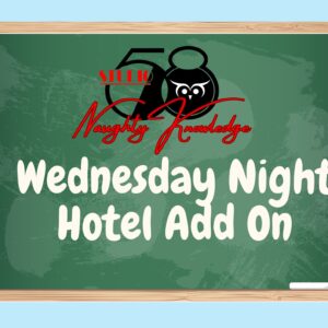 Naughty Knowledge Wednesday Night Add-On