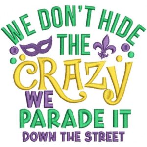 Gras Mardi Gras quote: parade the crazy.