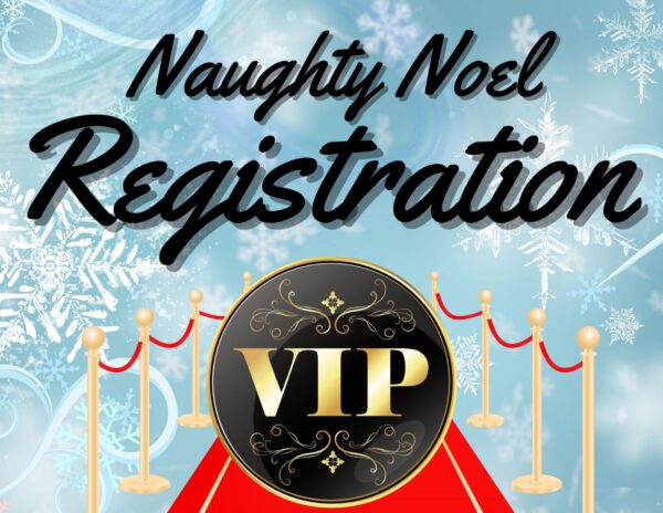 Naughty Noel VIP registration sign.